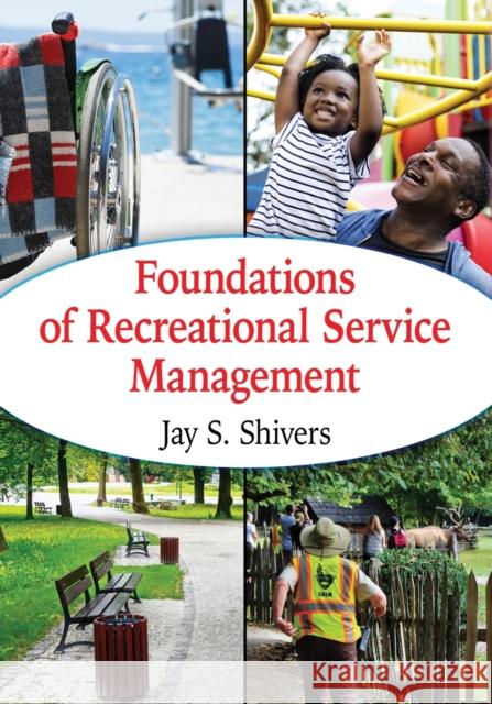 Foundations of Recreational Service Management Jay S. Shivers 9781476680736 McFarland & Company