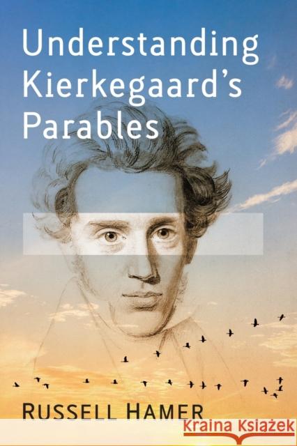 Understanding Kierkegaard's Parables Russell Hamer 9781476681023 McFarland & Company