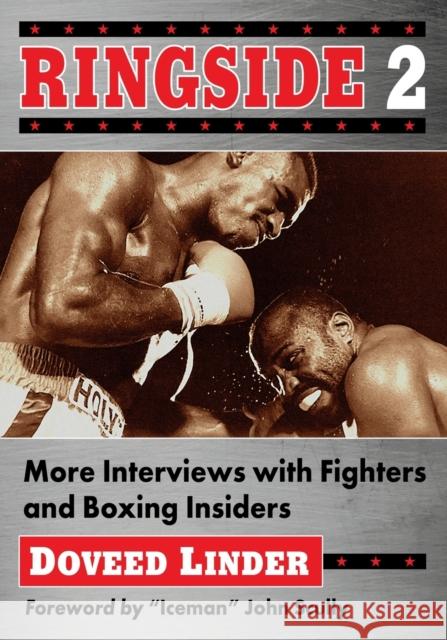 Ringside 2: More Interviews with Fighters and Boxing Insiders Linder, Doveed 9781476686974