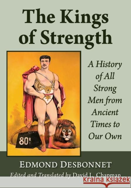 The Kings of Strength Desbonnet, Edmond 9781476687247 McFarland & Company
