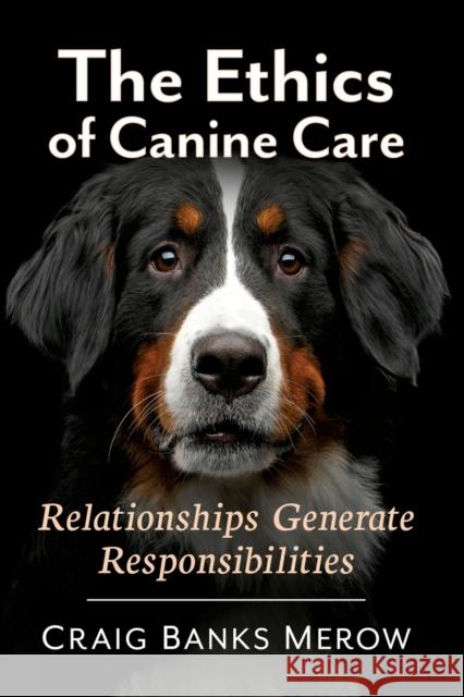 The Ethics of Canine Care Craig Banks Merow 9781476687988