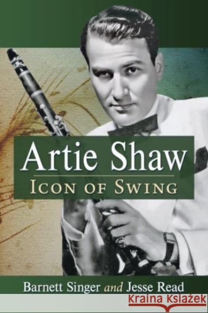 Artie Shaw Jesse Read 9781476689708 McFarland & Co  Inc