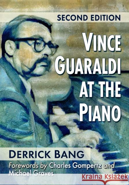 Vince Guaraldi at the Piano Derrick Bang 9781476692074 McFarland & Co  Inc