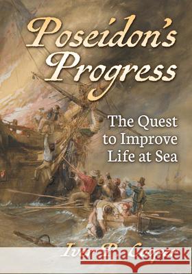 Poseidon's Progress: The Quest to Improve Life at Sea Iver P. Cooper 9781476694467 McFarland & Co  Inc