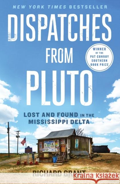 Dispatches from Pluto: Lost and Found in the Mississippi Delta Richard, Dr Grant 9781476709642 Simon & Schuster