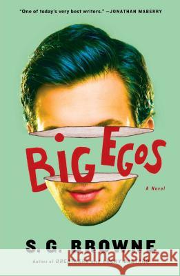 Big Egos S. G. Browne 9781476711676 Gallery Books