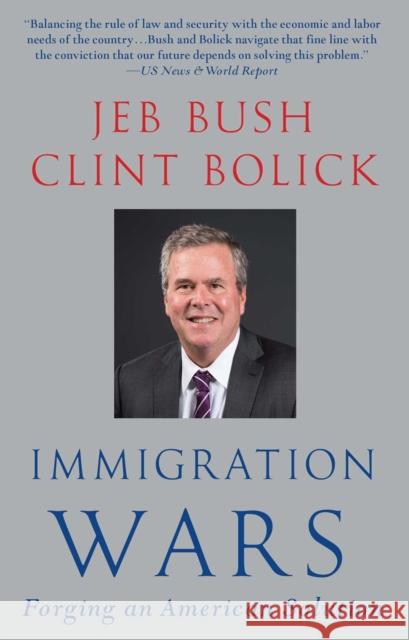 Immigration Wars: Forging an American Solution Jeb Bush Clint Bolick 9781476713465 Threshold Editions