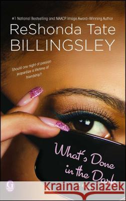 What's Done In The Dark Reshonda Tate Billingsley 9781476714929 Atria Books