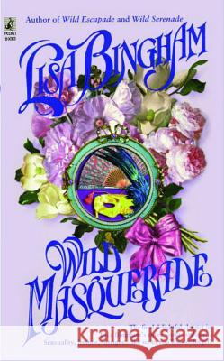 Wild Masquerade Lisa Bingham 9781476715957 Gallery Books