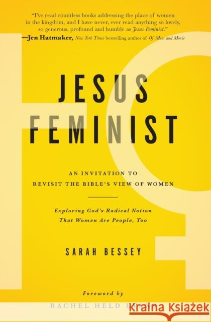 Jesus Feminist: An Invitation to Revisit the Bible's View of Women Sarah Bessey 9781476717258 Howard Books