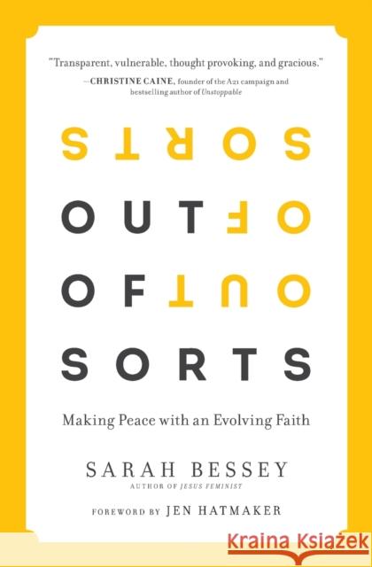 Out of Sorts: Making Peace with an Evolving Faith Sarah Bessey 9781476717586 Howard Books