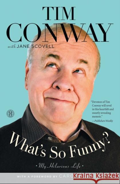 What's So Funny?: My Hilarious Life Tim Conway Jane Scovell Carol Burnett 9781476726533 Howard Books