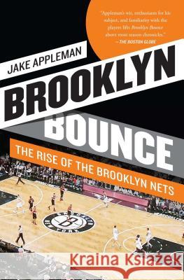 Brooklyn Bounce: The Rise of the Brooklyn Nets Jake Appleman 9781476726762