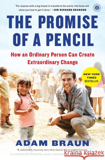 The Pormise of a Pencil: How an Ordinary Person Can Create Extraordinary Change Adam (Adam Braun) Braun 9781476730639 Simon & Schuster