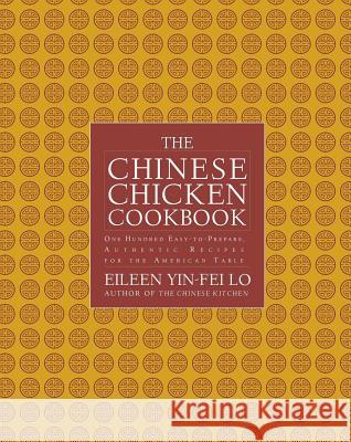 The Chinese Chicken Cookbook: 100 Easy-To-Prepare, Authentic Recipes for the AME Eileen Yin-Fe San Yan Wong 9781476732077 Simon & Schuster