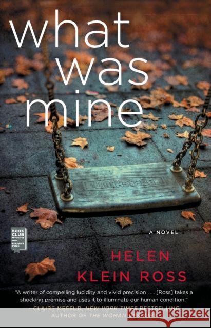 What Was Mine: A Book Club Recommendation! Helen Klein Ross 9781476732350