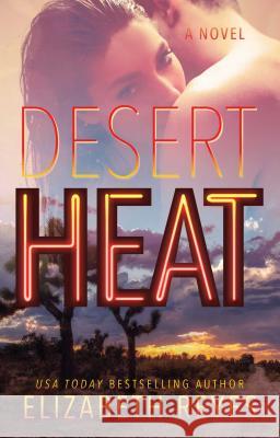 Desert Heat Elizabeth Reyes 9781476734583 Atria Books