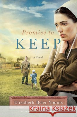 Promise to Keep Elizabeth Byler Younts 9781476735054 Howard Books