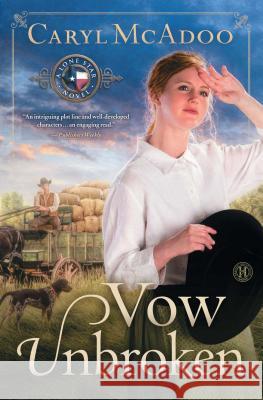 Vow Unbroken: A Lone Star Novel Caryl McAdoo 9781476735511 Howard Books