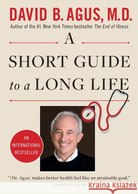 A Short Guide to a Long Life David B. Agus 9781476736099