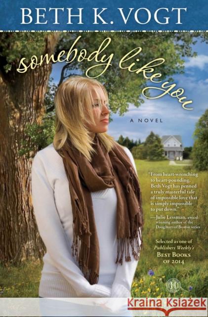 Somebody Like You Beth K. Vogt 9781476737584 Howard Books