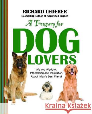 Treasury for Dog Lovers: Wit and Wisdom, Information and Inspiration about Lederer, Richard 9781476738178 Howard Books