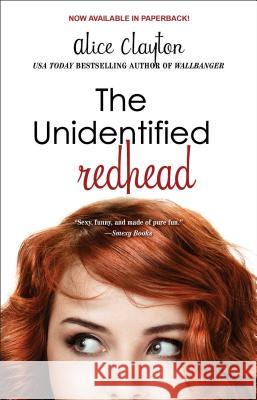 The Unidentified Redhead Alice Clayton 9781476741222