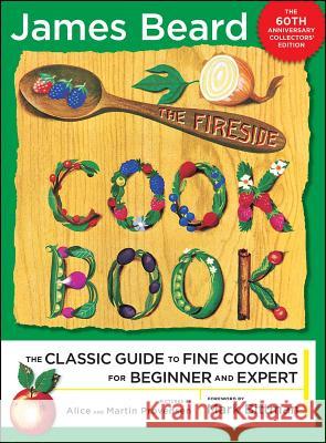 The Fireside Cook Book: A Complete Guide to Fine Cooking for Beginner and James Beard Alice Provensen Martin Provensen 9781476743493 Simon & Schuster