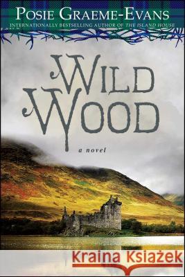 Wild Wood Posie Graeme-Evans 9781476743615 Atria Books