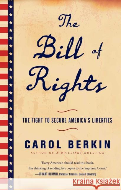 The Bill of Rights: The Fight to Secure America's Liberties Carol Berkin 9781476743806 Simon & Schuster