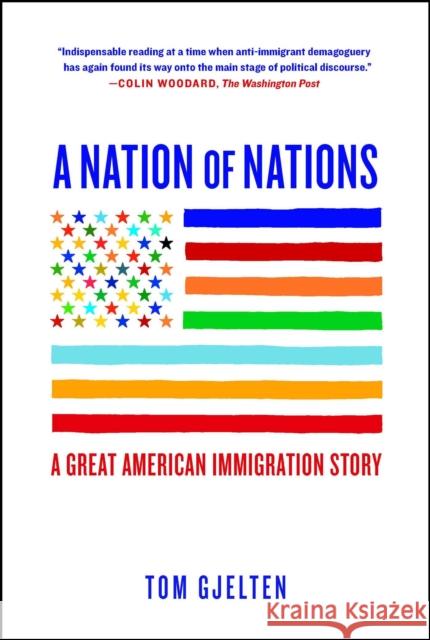 A Nation of Nations: A Great American Immigration Story Tom Gjelten 9781476743868