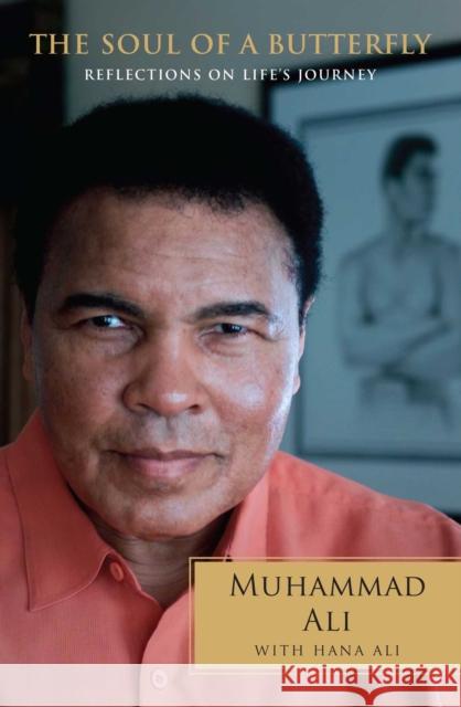 The Soul of a Butterfly: Reflections on Life's Journey Muhammad Ali Hana Yasmeen Ali 9781476747378 Simon & Schuster