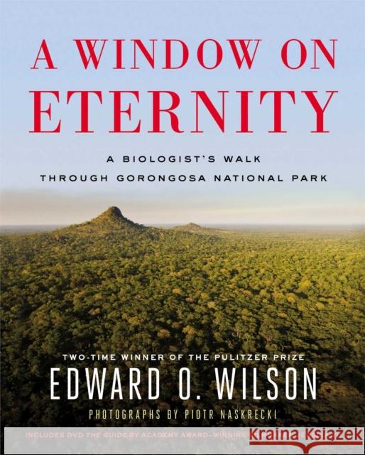 A Window on Eternity: A Biologist's Walk Through Gorongosa National Park Wilson Edward O. 9781476747415 Simon & Schuster