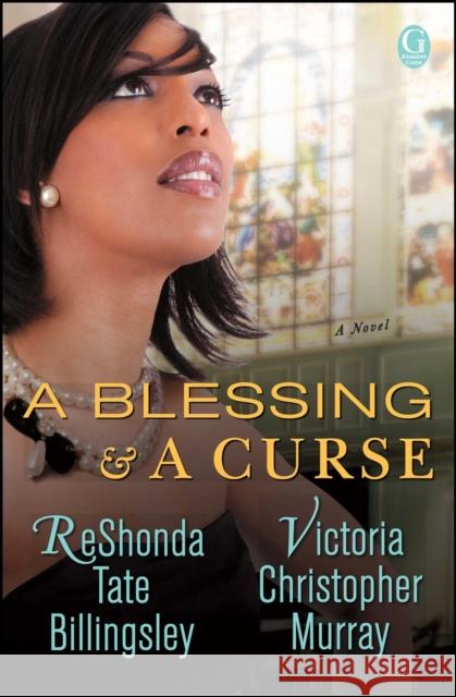 A Blessing & a Curse ReShonda Tate Billingsley Victoria Christophe 9781476748887 Gallery Books