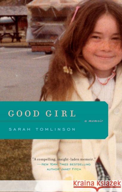 Good Girl: A Memoir Sarah Tomlinson 9781476748979 Gallery Books