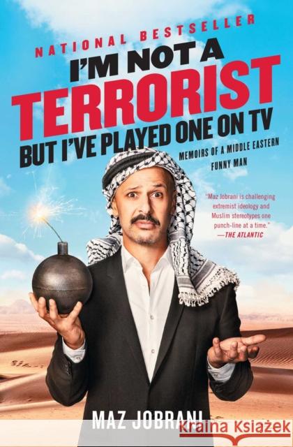 I'm Not a Terrorist, But I've Played One on TV: Memoirs of a Middle Eastern Funny Man Maz Jobrani 9781476749990 Simon & Schuster