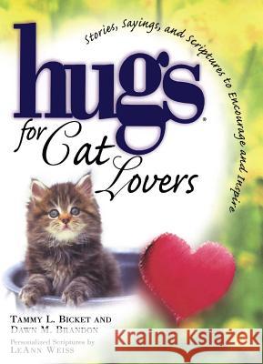 Hugs for Cat Lovers Tammy L. Bicket Dawn M. Brandon 9781476751436 Howard Books
