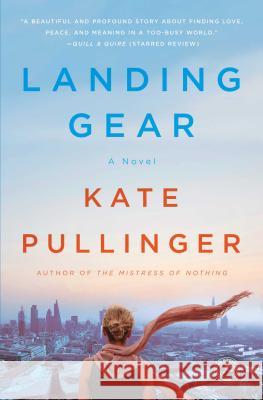 Landing Gear Kate Pullinger 9781476753218