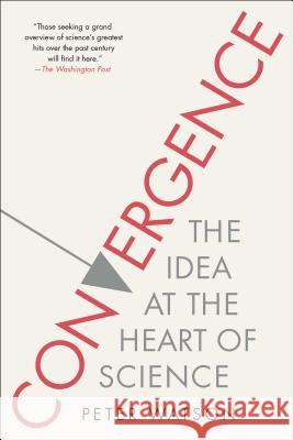 Convergence: The Idea at the Heart of Science Peter Watson 9781476754352 Simon & Schuster