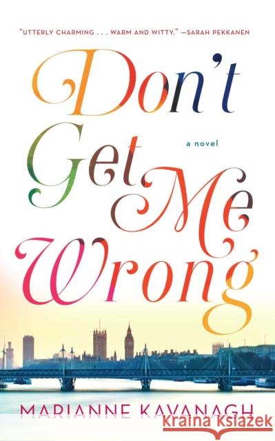 Don't Get Me Wrong Marianne Kavanagh 9781476755335 Atria Books