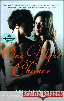 One More Chance: A Rosemary Beach Novel Abbi Glines 9781476756578 Atria Books