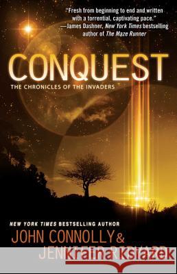 Conquest: The Chronicles of the Invaders John Connolly Jennifer Ridyard 9781476757131 Atria Books