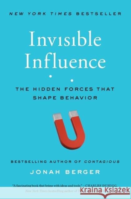 Invisible Influence: The Hidden Forces That Shape Behavior Jonah Berger 9781476759739 Simon & Schuster
