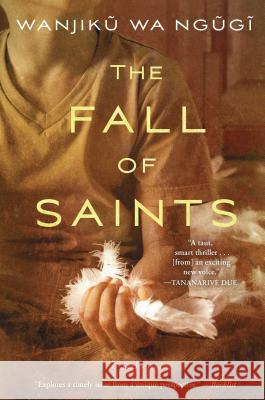 Fall of Saints Ngugi Wa, Wanjiku 9781476760339 Atria Books