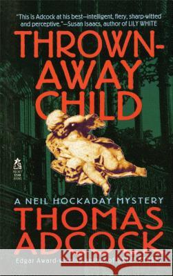 Thrown Away Child Thomas Adcock 9781476763019 Gallery Books