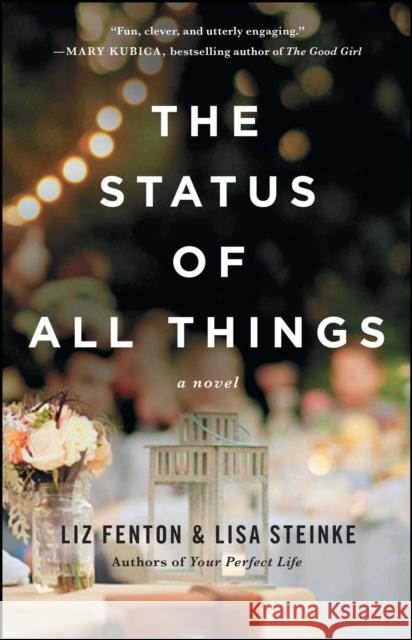 The Status of All Things Liz Fenton Lisa Steinke 9781476763415 Washington Square Press