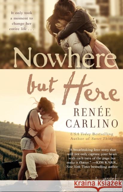 Nowhere But Here Carlino, Renée 9781476763965 Atria Books