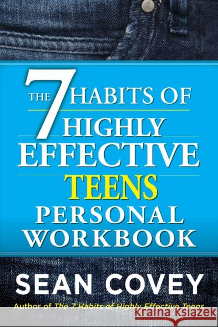 7 Habits of Highly Effective Teens Personal Workbook Sean Covey 9781476764689 Simon & Schuster