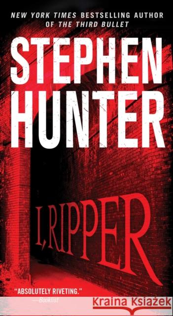 I, Ripper Stephen Hunter 9781476764863 Pocket Books