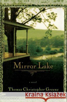 Mirror Lake Thomas Christopher Greene 9781476766874 Simon & Schuster